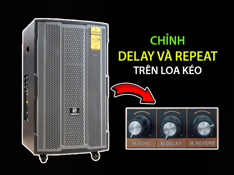 Cach chỉnh Delay và Repeat