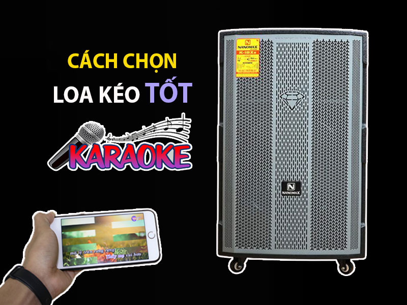 Cách chọn loa kéo tốt