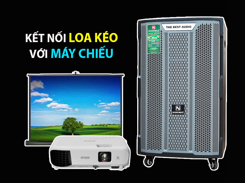 Kết nối loa kéo với máy chiếu.